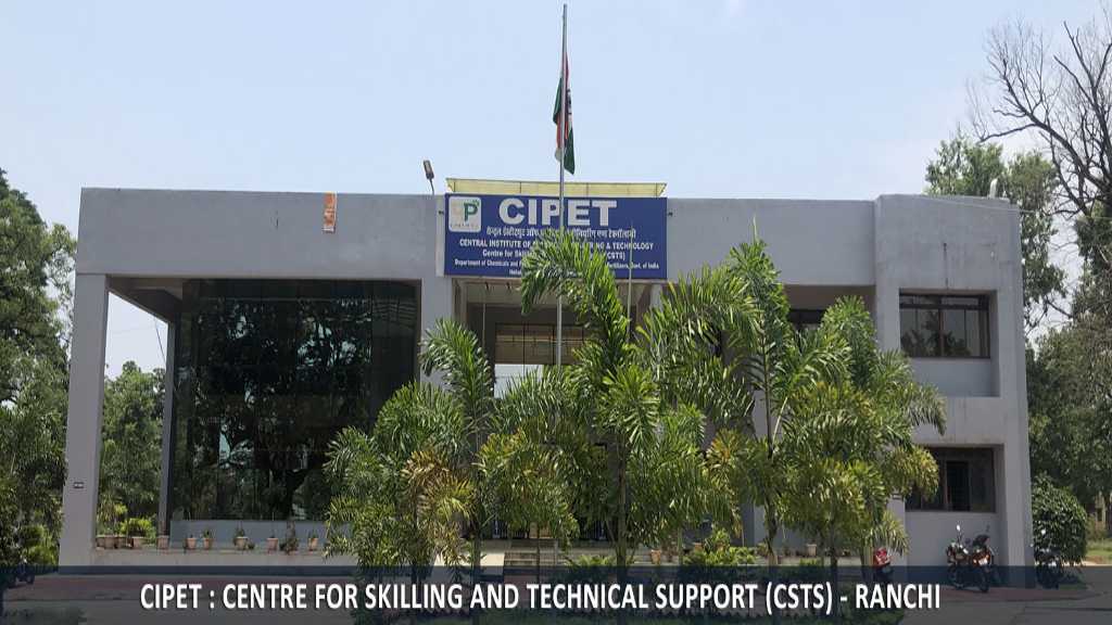 CIPET: Centre For Skilling And Technical Support - [CSTS], Ranchi