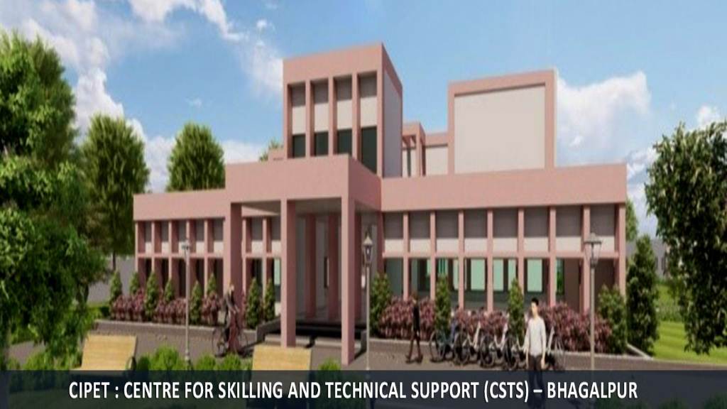 CIPET: Centre For Skilling And Technical Support - [CSTS], Bhagalpur