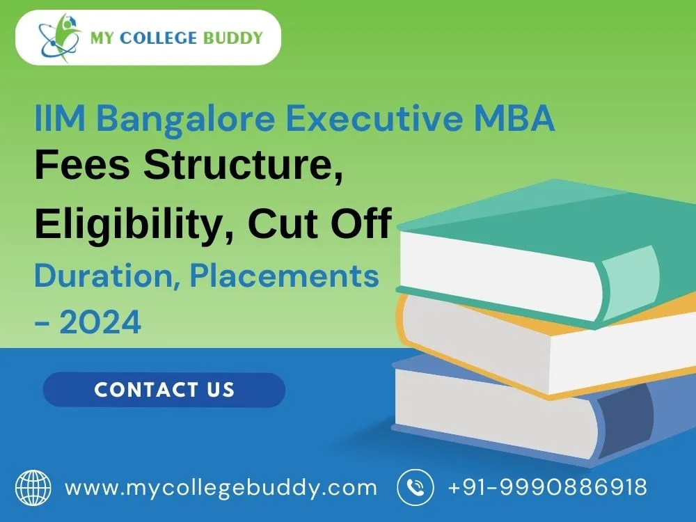 IIM Bangalore Executive MBA: Fees Structure, Eligibility, Cut Off 
